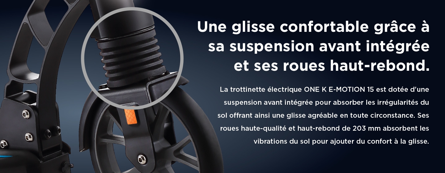 Une glisse confortable grâce à sa suspension avant intégrée et ses roues haut-rebond