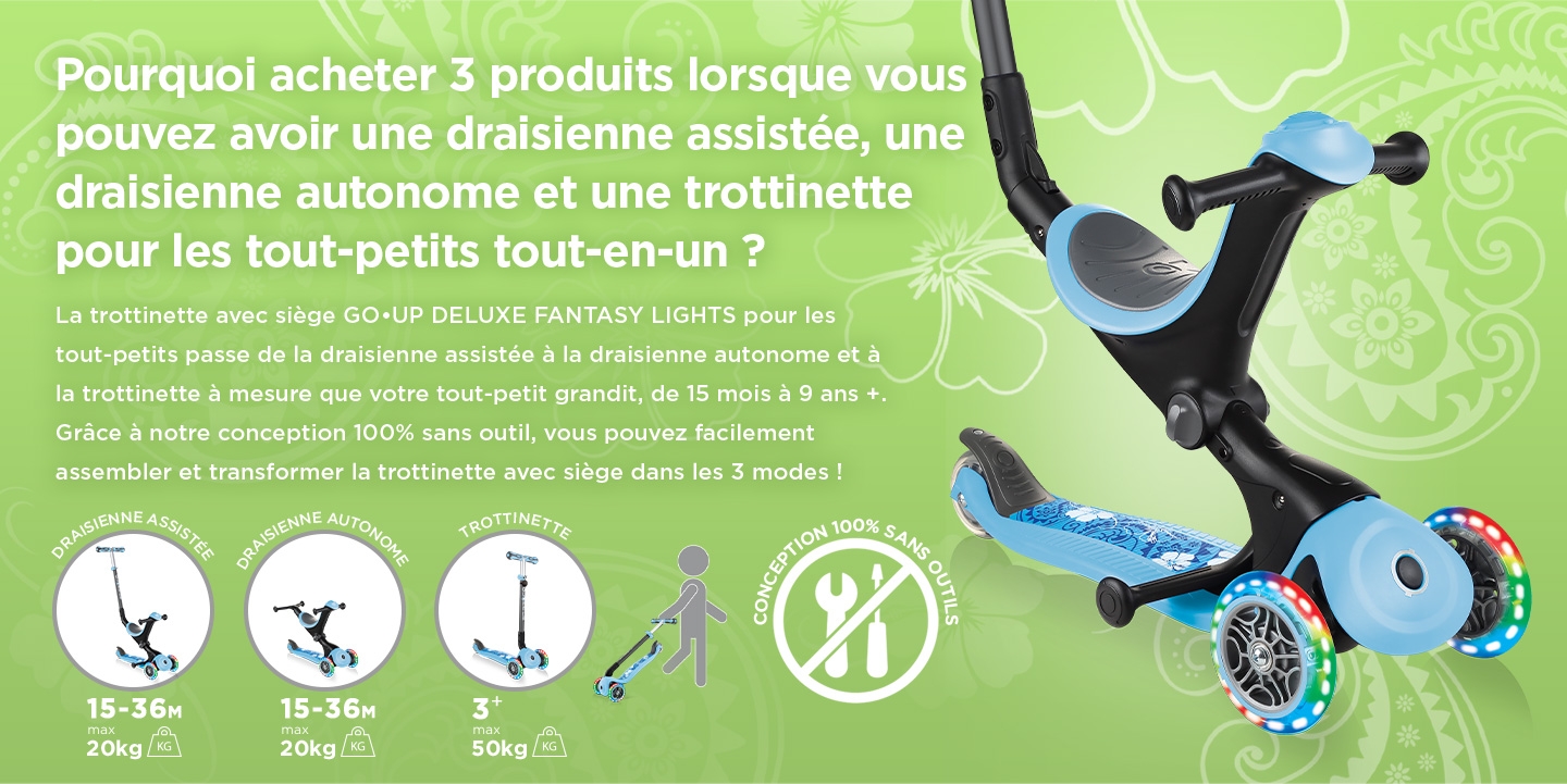 Pourquoi acheter 3 produits lorsque vous pouvez avoir une draisienne assistée, une draisienne autonome et une trottinette pour les tout-petits tout-en-un ? La trottinette avec siège GO•UP DELUXE FANTASY LIGHTS pour les tout-petits passe de la draisienne assistée à la draisienne autonome et à la trottinette à mesure que votre tout-petit grandit, de 15 mois à 9 ans +. Grâce à notre conception 100% sans outil, vous pouvez facilement assembler et transformer la trottinette avec siège dans les 3 modes !