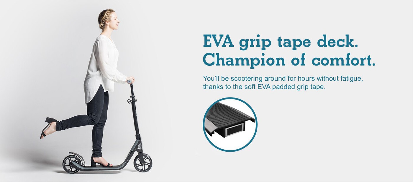 EVA grip tape deck. Champion of comfort. 