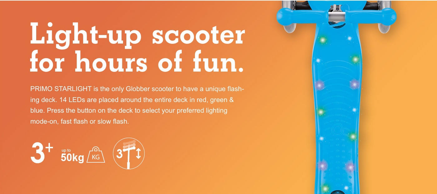 Light-up scooter for hours of fun. 