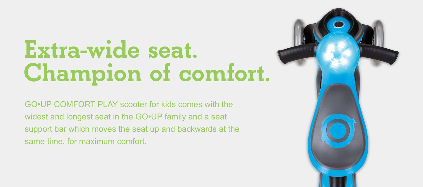 Extra-wide seat. Champion of comfort.