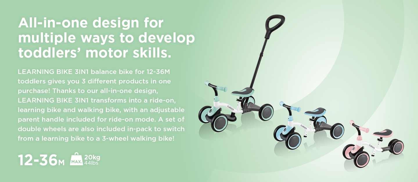 LEARNING BIKE 3 IN 1 balance bike for toddlers includes an in-one design for multiple ways to develop toddlers’ motor skills.