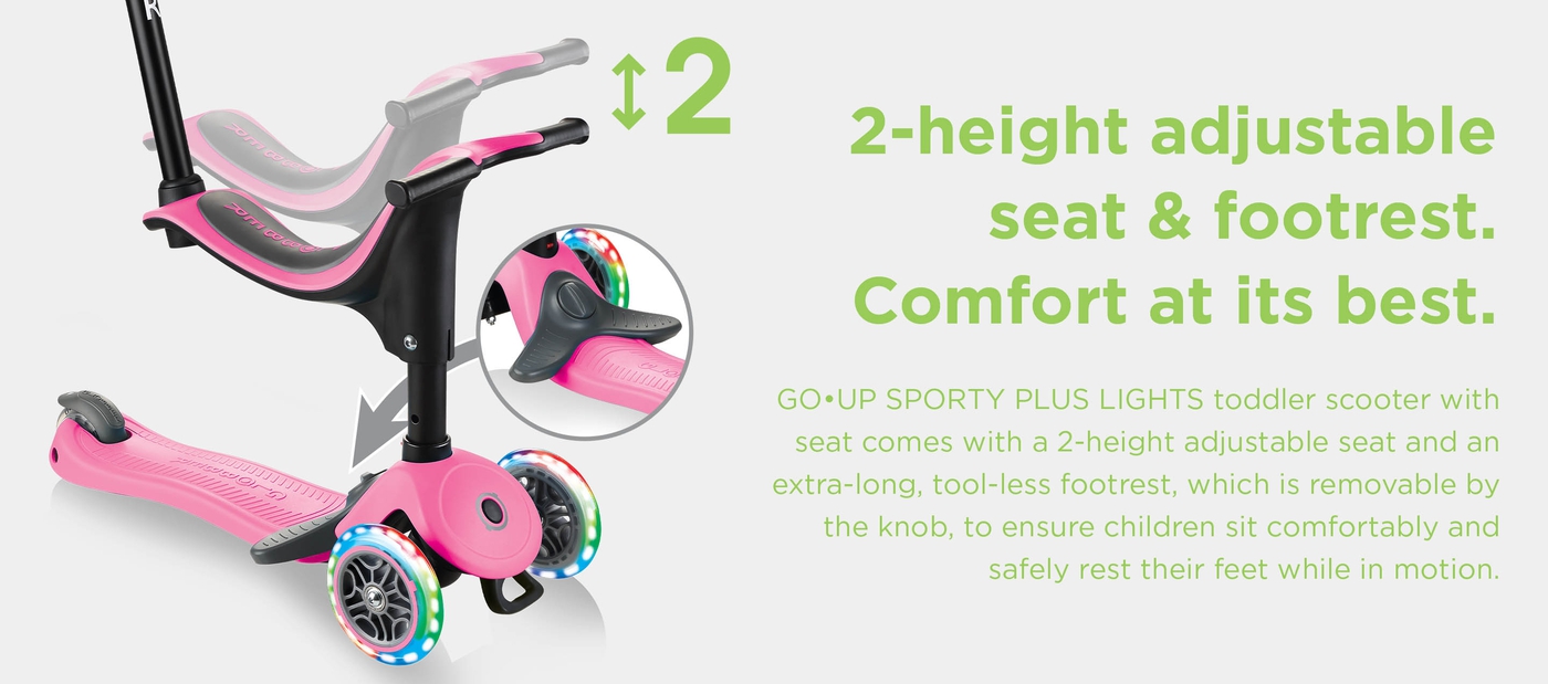 2-height adjustable seat & footrest. Comfort at its best.