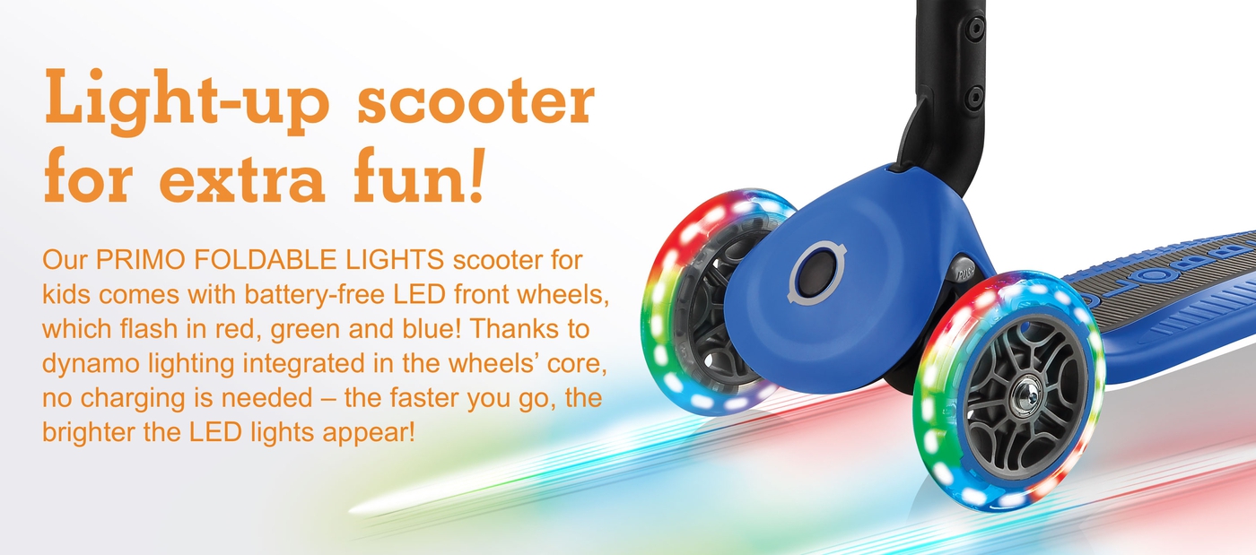 Light-up scooter for extra fun!