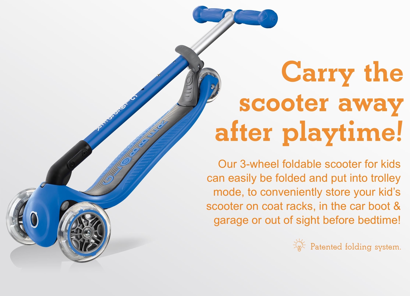 Carry the scooter away after playtime! 