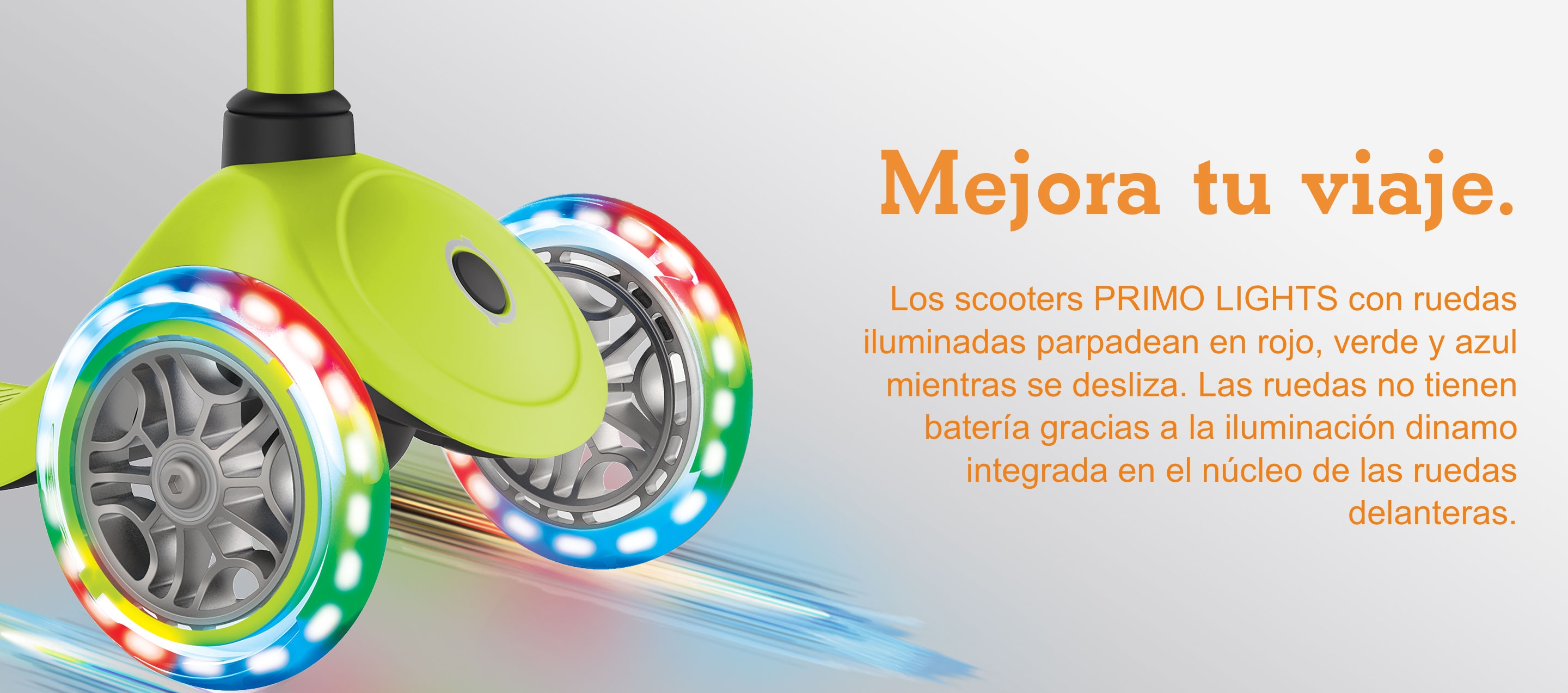 Mejora tu viaje. Los scooters PRIMO LIGHTS con ruedas iluminadas parpadean en rojo, verde y azul mientras se desliza. Las ruedas no tienen batería gracias a la iluminación dinamo integrada en el núcleo de las ruedas delanteras.