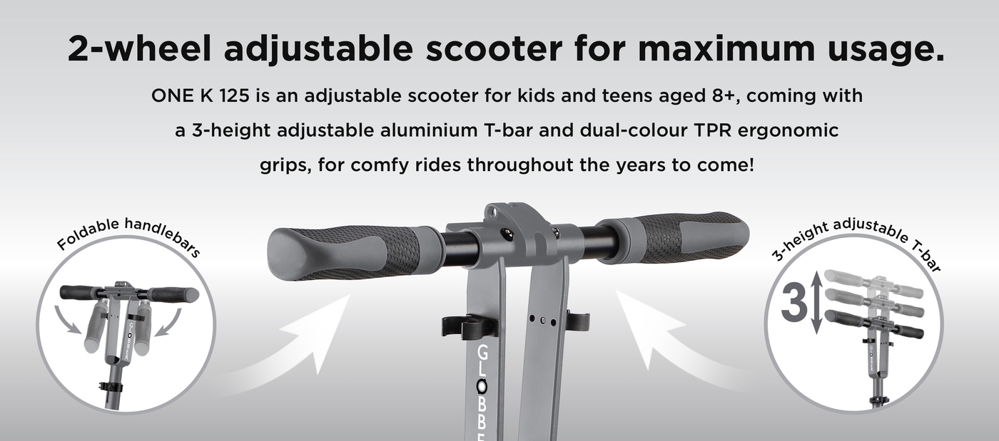 2-wheel adjustable scooter for maximum usage. ONE K 125 is an adjustable scooter for kids and teens aged 8+, coming with a 3-height adjustable aluminium T-bar and dual-colour TPR ergonomic grips, for comfy rides throughout the years to come!