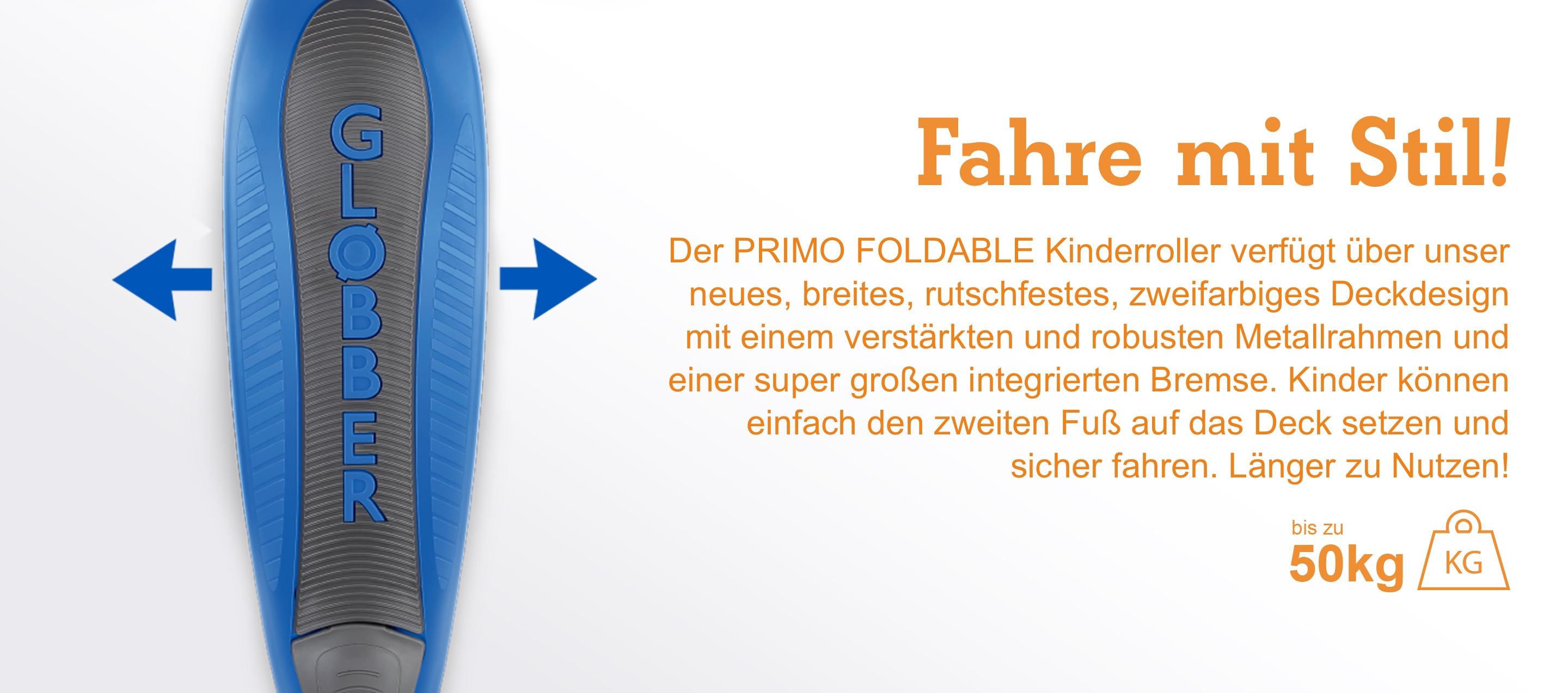 Fahre mit Stil!  Der PRIMO FOLDABLE Kinderroller verfügt über unser neues, breites, rutschfestes, zweifarbiges Deckdesign mit einem verstärkten und robusten Metallrahmen und einer super großen integrierten Bremse. Kinder können einfach den zweiten Fuß auf das Deck setzen und sicher fahren. Länger zu Nutzen!