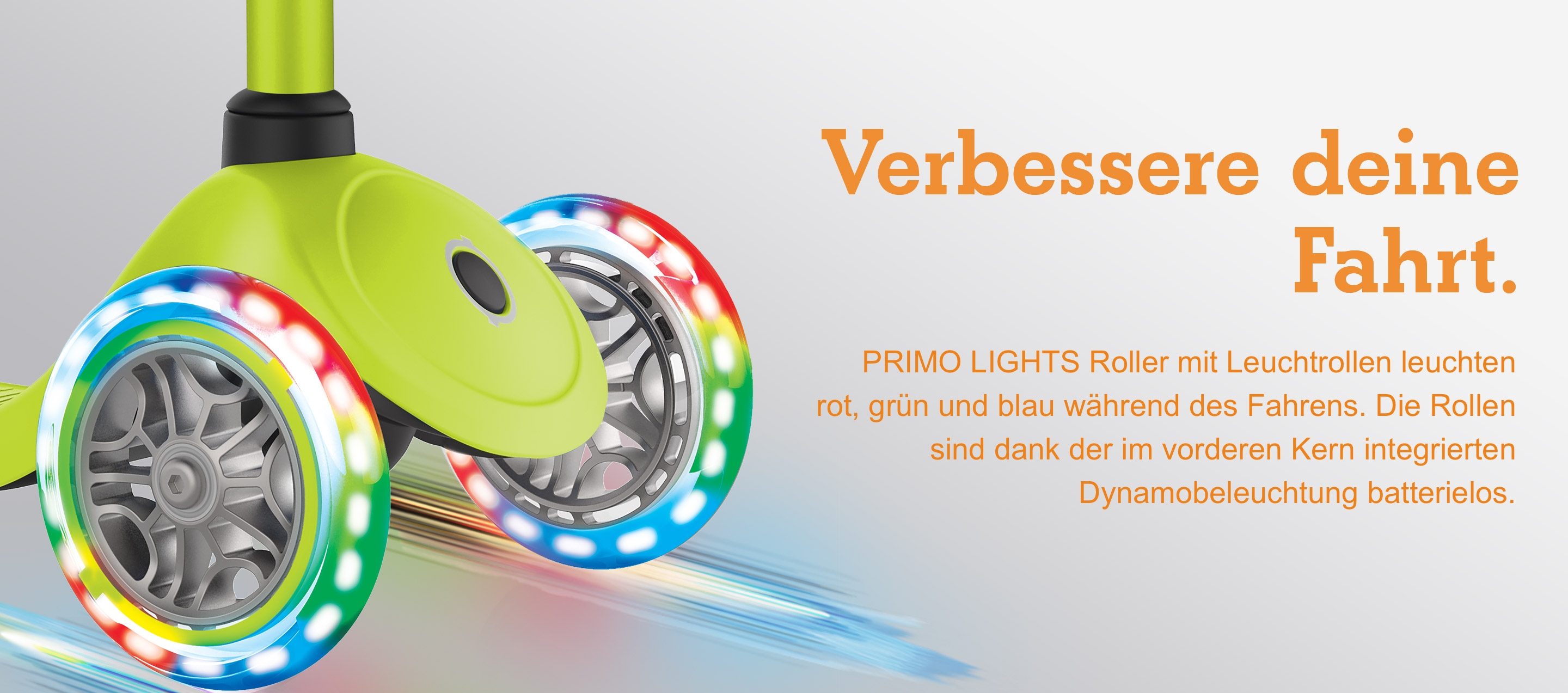 Verbessere deine Fahrt. PRIMO LIGHTS Roller mit Leuchtrollen leuchten rot, grün und blau während des Fahrens. Die Rollen sind dank der im vorderen Kern integrierten Dynamobeleuchtung batterielos.