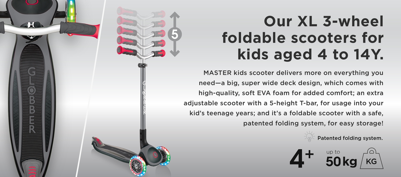 Our XL 3-wheel foldable scooters for kids aged 4 to 14Y.