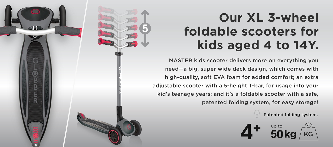 Our XL 3-wheel foldable scooters for kids aged 4 to 14Y.