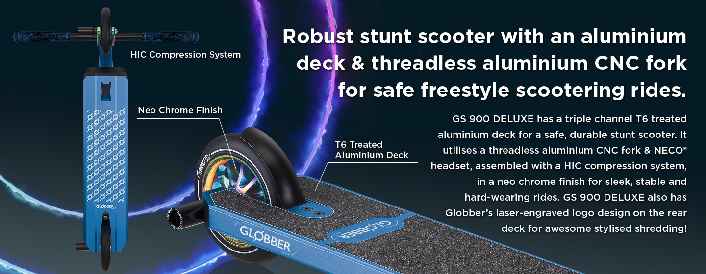 Robust stunt scooter with an aluminium deck & threadless aluminium CNC fork for safe freestyle scootering rides. GS 900 DELUXE stunt scooter for advanced riders has a triple channel T6 treated aluminium deck, which supports up to 100kg, for a safe, durable stunt scooter for riders to learn the most popular stunt scooter tricks. It utilises a threadless aluminium CNC fork & NECO headset, assembled with a HIC compression system, in a neo chrome finish for sleek, stable and hard-wearing rides. Our GS 900 DELUXE stunt scooter also has Globber’s laser-engraved logo design on the rear deck for awesome stylised shredding!
