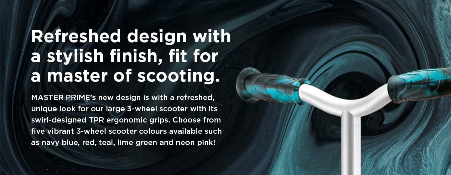 Refreshed big 3 wheel scooter design with a stylish finish, fit for a master of scooting.