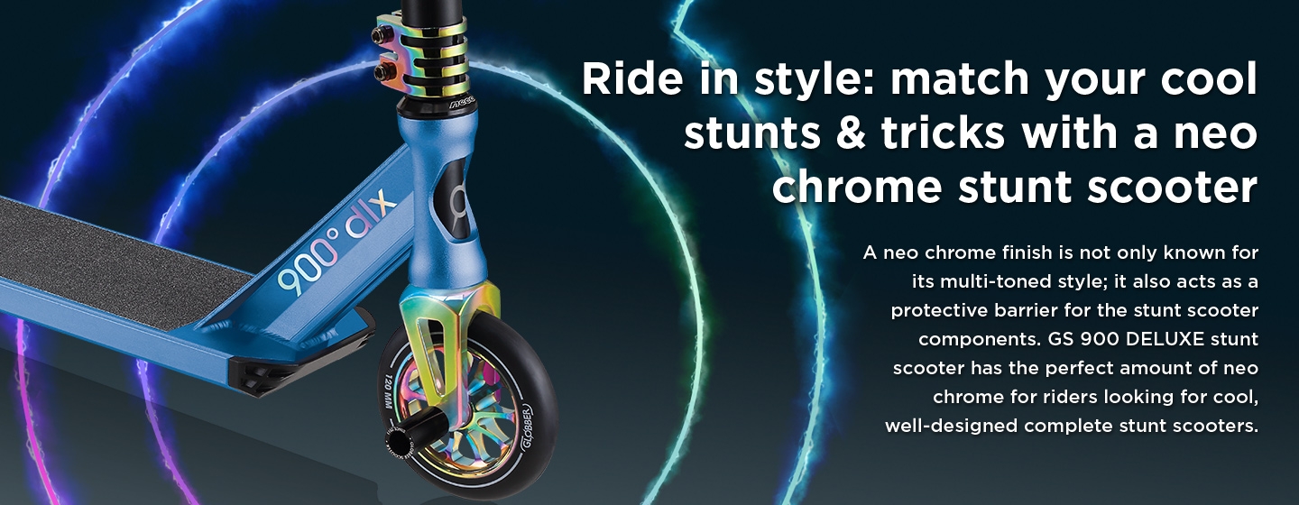 Ride in style: match your cool stunts & tricks with a neo chrome stunt scooter. A neo chrome finish is not only known for its multi-toned style; it also acts as a protective barrier for the stunt scooter components. GS 900 DELUXE stunt scooter has the perfect amount of neo chrome for riders looking for cool, well-designed complete stunt scooters.  