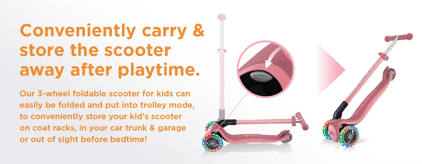 Our 3 wheel light up folding scooter for kids can easily be folded and put into trolley mode, to conveniently store