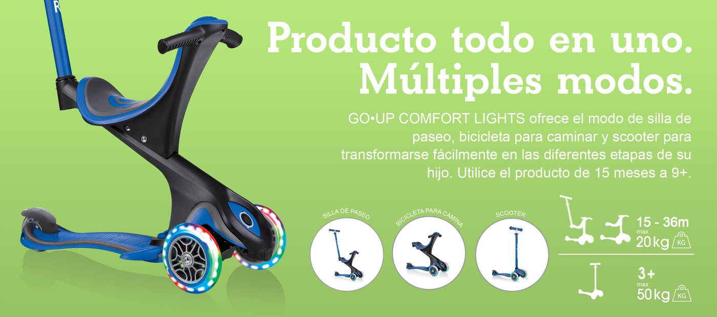 Producto todo en uno. Múltiples modos. GO•UP COMFORT ofrece el modo de silla de paseo, bicicleta para caminar y scooter para transformarse fácilmente en las diferentes etapas de su hijo. Utilice el producto de 15 meses a 9+.