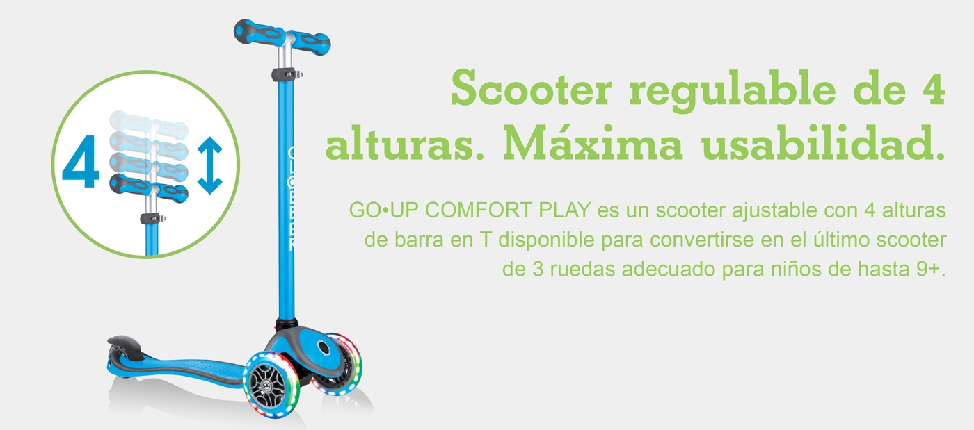 Scooter regulable de 4 alturas. Máxima usabilidad. GO•UP COMFORT PLAY es un scooter ajustable con 4 alturas de barra en T disponible para convertirse en el último scooter de 3 ruedas adecuado para niños de hasta 9+.