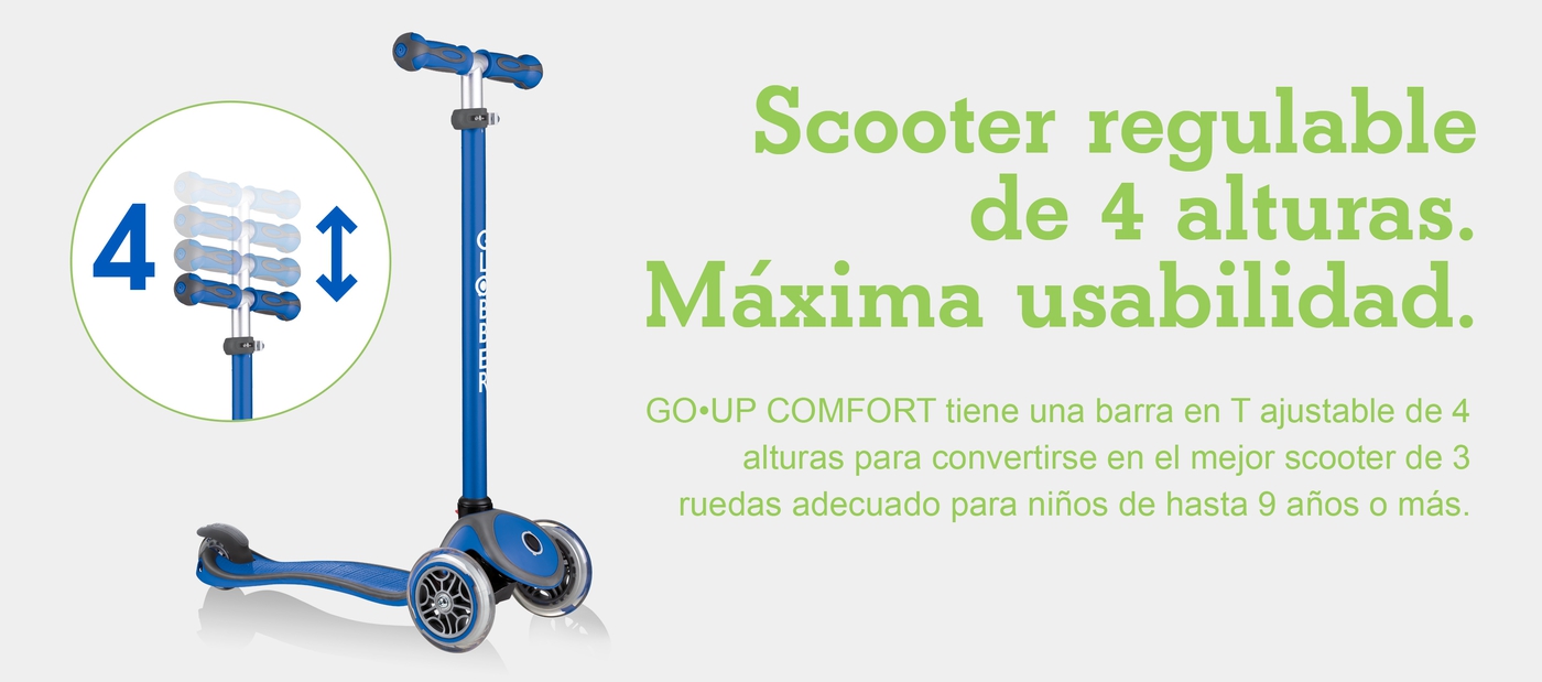 Scooter regulable de 4 alturas. Máxima usabilidad. GO•UP COMFORT tiene una barra en T ajustable de 4 alturas para convertirse en el mejor scooter de 3 ruedas adecuado para niños de hasta 9 años o más.