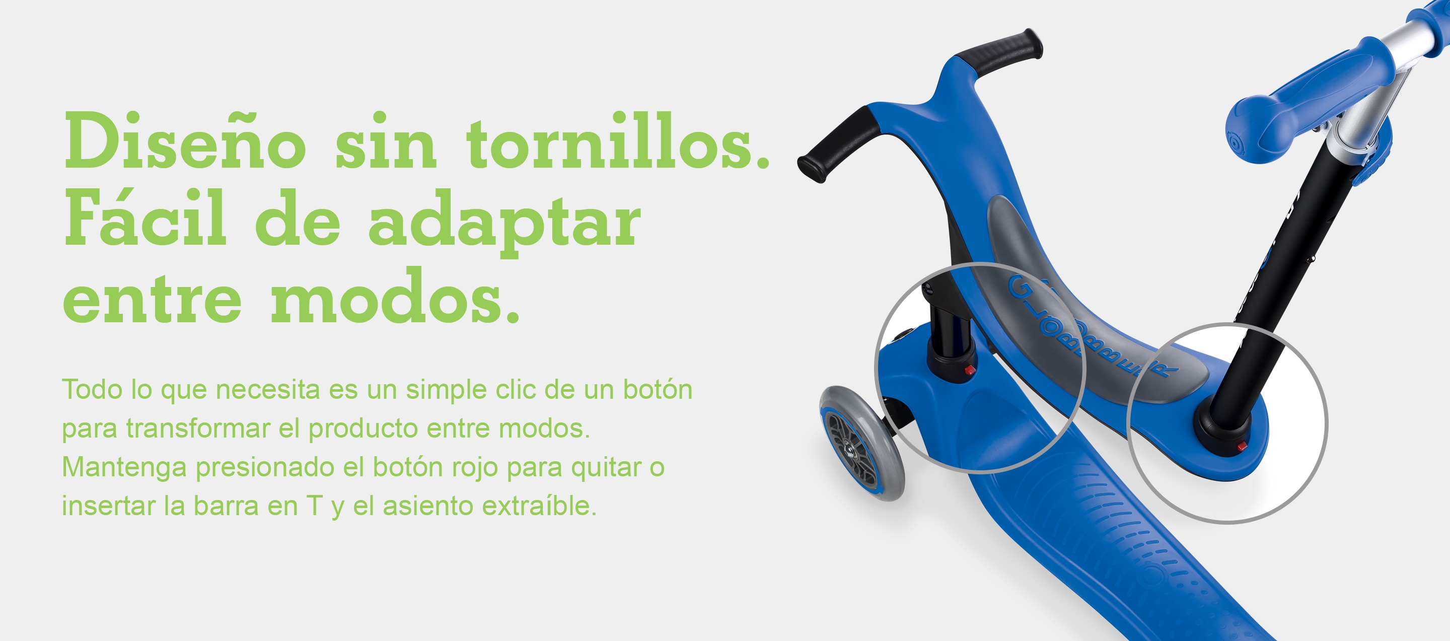 Diseño sin tornillos. Fácil de adaptar entre modos.