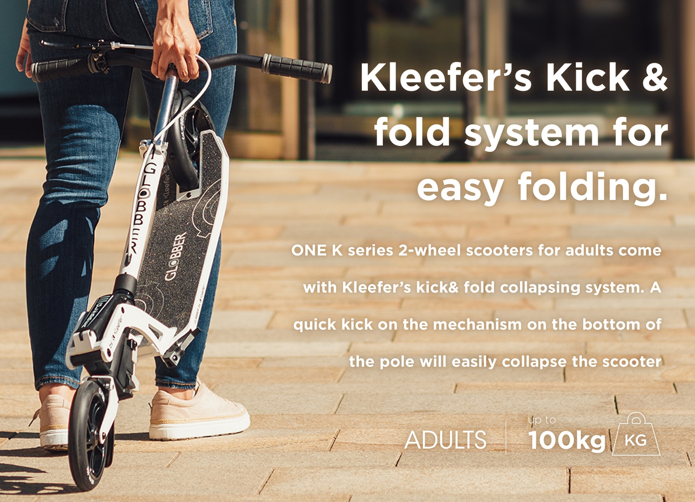 Kleefer’s kick & fold system for easy folding.
